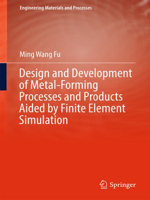 cover image of Design and Development of Metal-Forming Processes and Products Aided by Finite Element Simulation